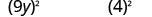 Two mathematical expressions are shown: (9y)^2 and (4)^2, displayed on a white background.